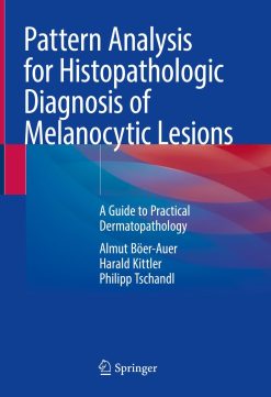 Pattern Analysis for Histopathologic Diagnosis of Melanocytic Lesions (EPUB)