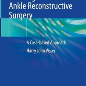 Challenges in Foot and Ankle Reconstructive Surgery: A Case-based Approach (EPUB)
