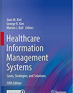 Healthcare Information Management Systems: Cases, Strategies, and Solutions (Health Informatics), 5th Edition (EPUB)