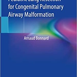 Atlas of Major Thoracoscopic Pediatric Lung Resection for Congenital Pulmonary Airway Malformation (EPUB)