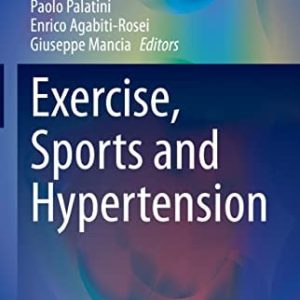 Exercise, Sports and Hypertension (Updates in Hypertension and Cardiovascular Protection) (Original PDF from Publisher)