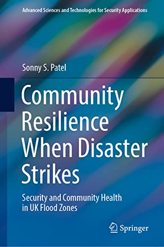 Community Resilience When Disaster Strikes: Security and Community Health in UK Flood Zones (Advanced Sciences and Technologies for Security Applications) (EPUB)