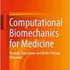 Computational Biomechanics for Medicine: Towards Translation and Better Patient Outcomes (Original PDF from Publisher)