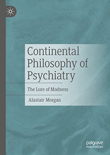 Continental Philosophy of Psychiatry: The Lure of Madness (Original PDF from Publisher)