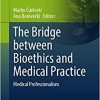 The Bridge between Bioethics and Medical Practice: Medical Professionalism: 98 (Original PDF from Publisher)