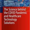 The Science behind the COVID Pandemic and Healthcare Technology Solutions (Springer Series on Bio- and Neurosystems, 15) (Original PDF from Publisher)
