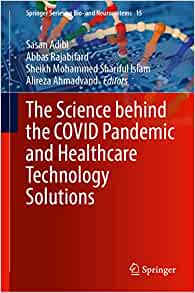The Science behind the COVID Pandemic and Healthcare Technology Solutions (Springer Series on Bio- and Neurosystems, 15) (Original PDF from Publisher)