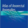 Atlas of Anorectal Anomalies: Diagnostic and Operative Perspectives (Original PDF from Publisher)
