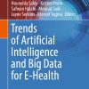 Trends of Artificial Intelligence and Big Data for E-Health (Original PDF from Publisher)