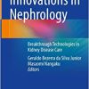 Innovations in Nephrology: Breakthrough Technologies in Kidney Disease Care (Original PDF from Publisher)