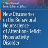 New Discoveries in the Behavioral Neuroscience of Attention-Deficit Hyperactivity Disorder (Current Topics in Behavioral Neurosciences, 57) (Original PDF from Publisher)