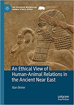 An Ethical View of Human-Animal Relations in the Ancient Near East (The Palgrave Macmillan Animal Ethics Series) (EPUB)
