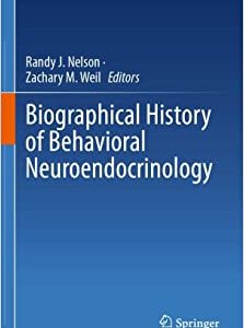 Biographical History of Behavioral Neuroendocrinology (Original PDF from Publisher)