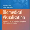 Biomedical Visualisation: Volume 13 – The Art, Philosophy and Science of Observation and Imaging (Advances in Experimental Medicine and Biology, 1392) (Original PDF from Publisher)