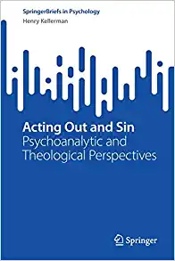 Acting Out and Sin: Psychoanalytic and Theological Perspectives (SpringerBriefs in Psychology) (Original PDF from Publisher)