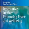 Restorative Justice: Promoting Peace and Wellbeing (Peace Psychology Book Series) (Original PDF from Publisher)
