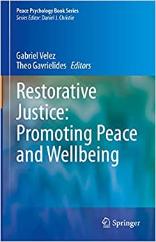 Restorative Justice: Promoting Peace and Wellbeing (Peace Psychology Book Series) (Original PDF from Publisher)