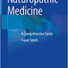 Naturopathic Medicine: A Comprehensive Guide (Original PDF from Publisher)