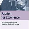 Passion for Excellence: My Lifelong Journey into Medicine and Public Service (Springer Biographies) (Original PDF from Publisher)