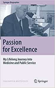 Passion for Excellence: My Lifelong Journey into Medicine and Public Service (Springer Biographies) (Original PDF from Publisher)