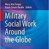 Military Social Work Around the Globe (Military and Veterans Studies), 1st edition (Original PDF from Publisher)