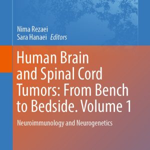 Human Brain and Spinal Cord Tumors: From Bench to Bedside. Volume 1 (Original PDF from Publisher)