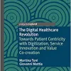 The Digital Healthcare Revolution: Towards Patient Centricity with Digitization, Service Innovation and Value Co-creation (Original PDF from Publisher)