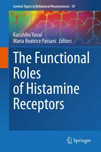 The Functional Roles of Histamine Receptors (Current Topics in Behavioral Neurosciences, 59) (EPUB)