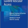 Ultrasound Guided Vascular Access: Practical Solutions to Bedside Clinical Challenges (EPUB)