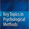 Key Topics in Psychological Methods (Key Topics in Behavioral Sciences) (Original PDF from Publisher)