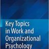 Key Topics in Work and Organizational Psychology (Key Topics in Behavioral Sciences) (Original PDF from Publisher)