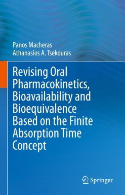 Revising Oral Pharmacokinetics, Bioavailability and Bioequivalence Based on the Finite Absorption Time Concept (Original PDF from Publisher)