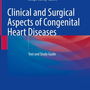 Clinical and Surgical Aspects of Congenital Heart Diseases (Original PDF from Publisher)