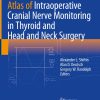Atlas of Intraoperative Cranial Nerve Monitoring in Thyroid and Head and Neck Surgery (EPUB)