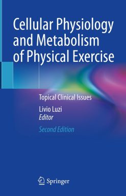 Cellular Physiology and Metabolism of Physical Exercise, 2nd Edition (Original PDF from Publisher)