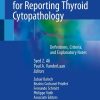 The Bethesda System for Reporting Thyroid Cytopathology, 3rd Edition (Original PDF from Publisher)