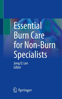 Essential Burn Care for Non-Burn Specialists (Original PDF from Publisher)