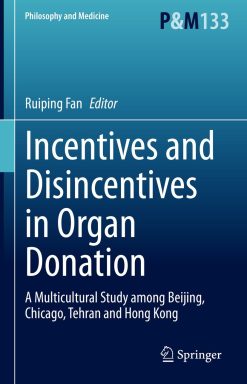 Incentives and Disincentives in Organ Donation: A Multicultural Study among Beijing, Chicago, Tehran and Hong Kong (Original PDF from Publisher)