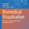 Biomedical Visualisation: Volume 16 ‒ Digital Visualisation in Biomedical Education (Original PDF from Publisher)