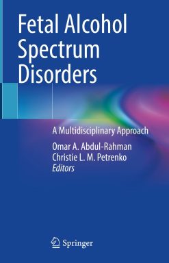 Fetal Alcohol Spectrum Disorders: A Multidisciplinary Approach (Original PDF from Publisher)