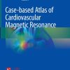 Case-based Atlas of Cardiovascular Magnetic Resonance (EPUB)
