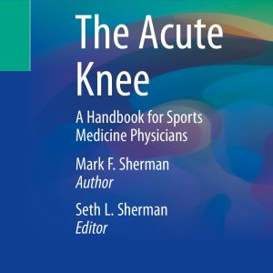 The Acute Knee: A Handbook for Sports Medicine Physicians (EPUB)