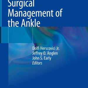 Evaluation and Surgical Management of the Ankle (Original PDF from Publisher)