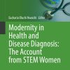Modernity in Health and Disease Diagnosis: the account from STEM Women (EPUB)