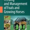 Feeding and Management of Foals and Growing Horses (Original PDF from Publisher)
