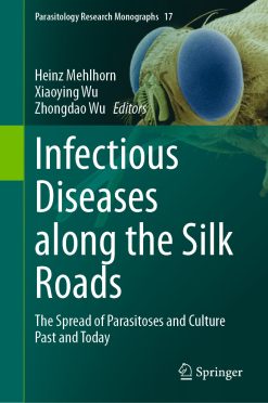 Infectious Diseases along the Silk Roads (Parasitology Research Monographs No. 17) (EPUB)