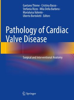 Pathology of Cardiac Valve Disease: Surgical and Interventional Anatomy (EPUB)