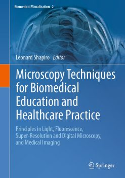 Microscopy Techniques for Biomedical Education and Healthcare Practice (Biomedical Visualization 2) (EPUB)
