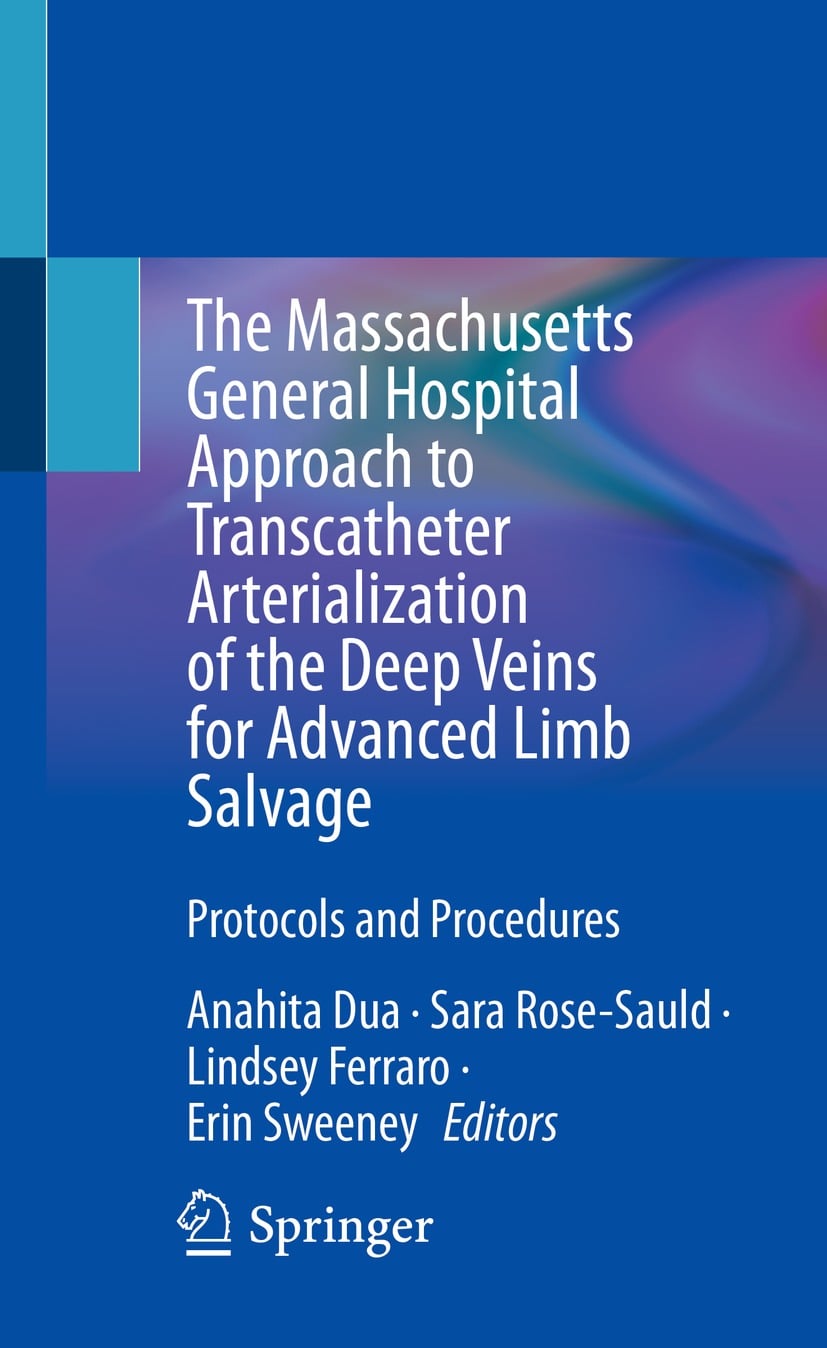 The Massachusetts General Hospital Approach to Transcatheter Arterialization of the Deep Veins for Advanced Limb Salvage (EPUB)