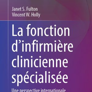 La fonction d’infirmière clinicienne spécialisée: Une perspective internationale (EPUB)